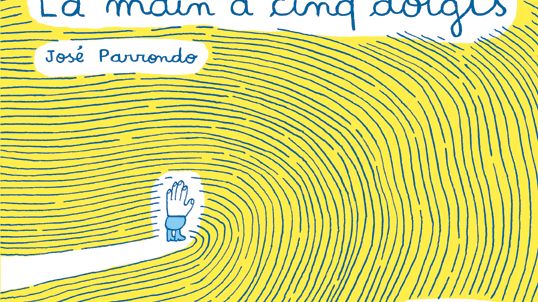 José Parrondo, La Main à cinq doigts, éditions L'Association