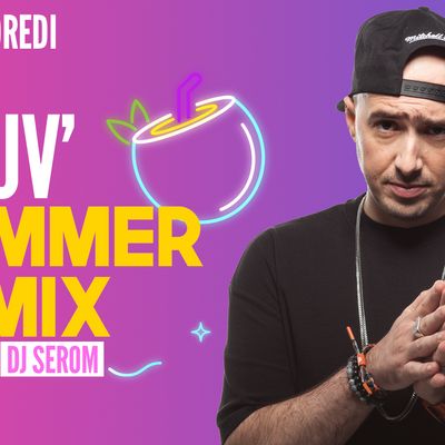 Mouv' Summer Mix avec DJ Serom