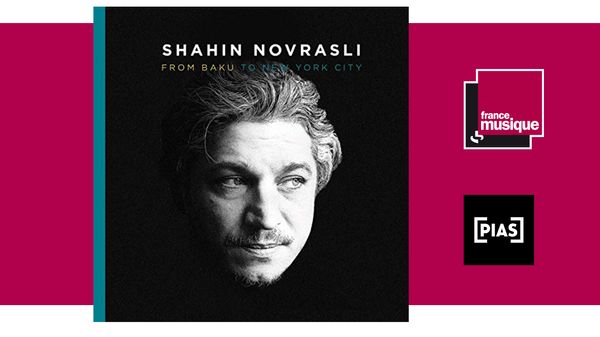 Sortie CD : Shahin Novrasli - From Baku to New York City
