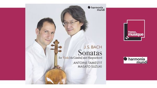 J.S. Bach: Sonatas for Viola and Harpsichord - Antoine Tamestit, Masato Suzuki