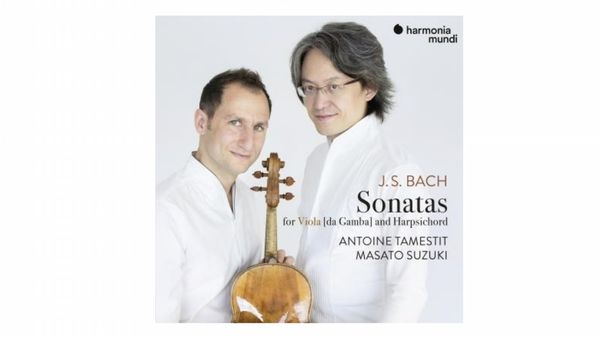 Les trois sonates pour viole et clavecin de Bach par Antoine Tamestit et son complice Masato Suzuki