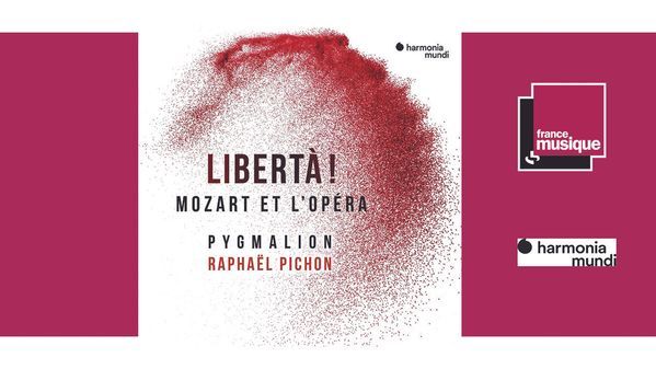 Libertà ! Mozart et l’Opéra - Raphaël Pichon | Pygmalion