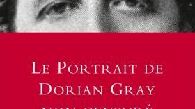 Le portrait de Dorian Gray non censuré inédit - traduit de l'anglais par Anatole Tomczak