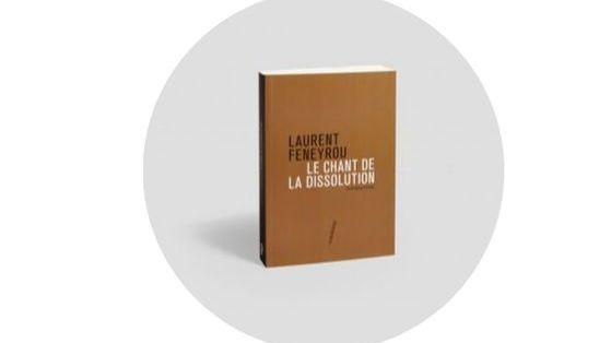 Le chant de la dissolution: tragédies lyriques