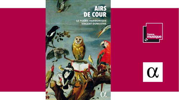 Livre CD : Airs de cour - Le Poème Harmonique, Vincent Dumestre