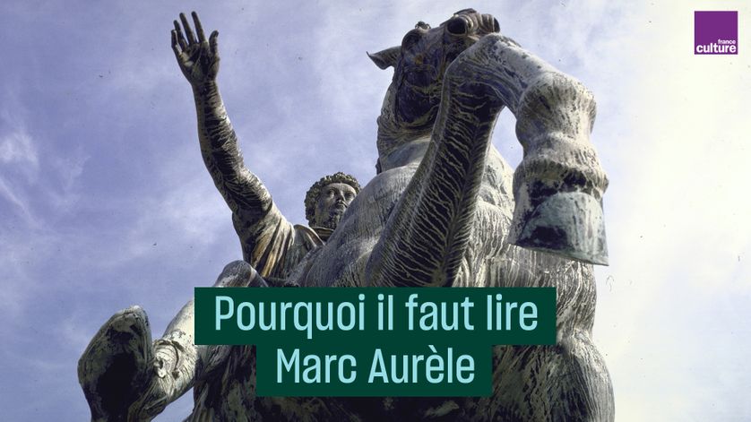 France Culture La Grande Table Aujourd'hui Pourquoi il faut lire Marc-Aurèle aujourd'hui