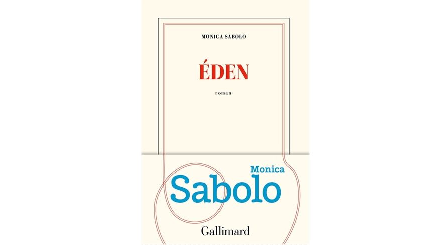 "Eden" de Monica Sabolo (Gallimard)