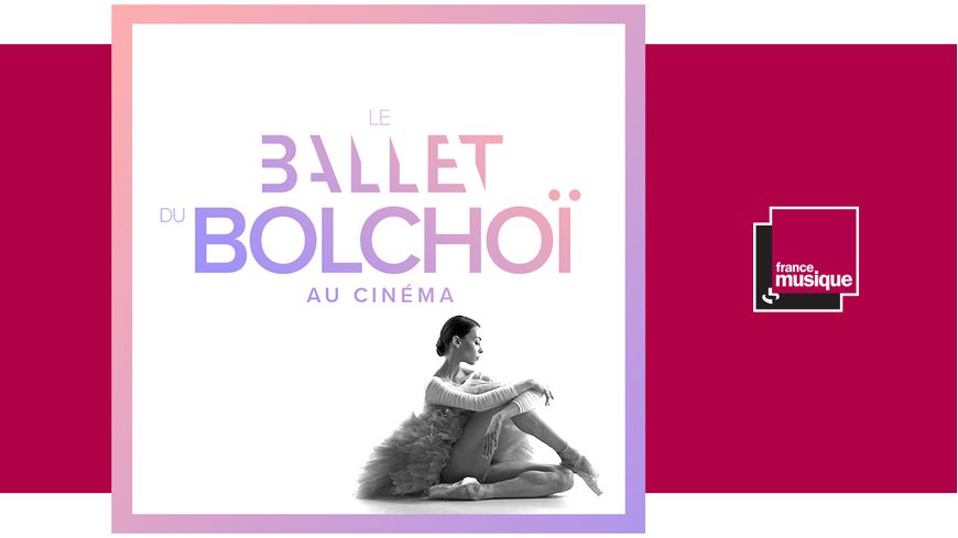 Le Ballet du Bolchoï au cinéma - Pathé Live, saison 2019-2020