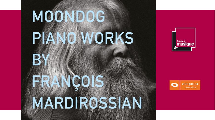 Moondog Piano Works by François Mardirossian