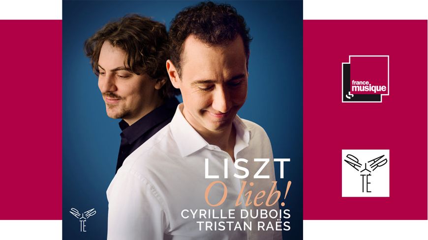 Liszt O lieb - Cyril Dubois, Tristan Raës
