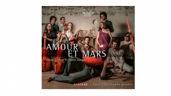 Claude Le Jeune et Clément Janequin - Amour et Mars - Coviello Classics
