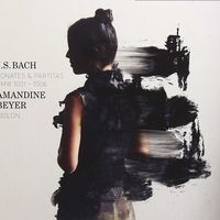 JS Bach, Sonates et Partitas, Amandine Beyer, violon