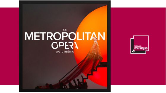 Metropolitan Opera at the cinema - Pathé Live season 2019-2020