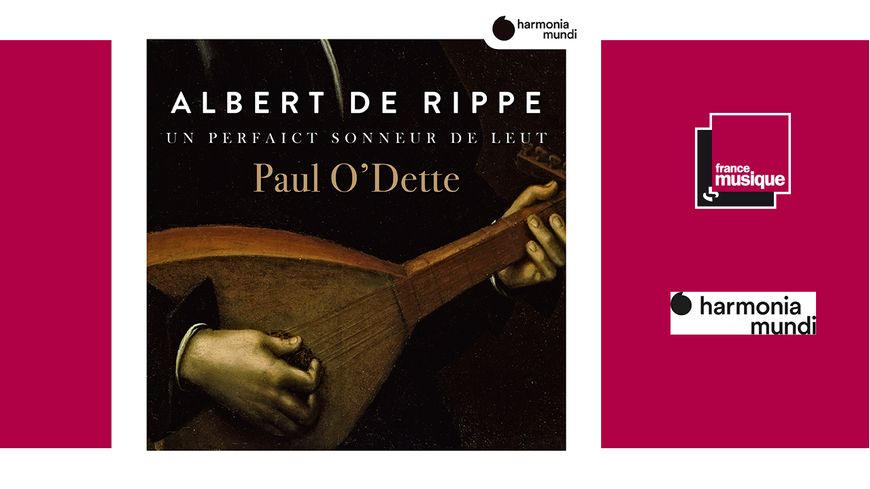 Albert de Rippe - Un perfaict sonneur de leut / Paul O'Dette