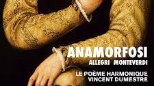 Anamorfosi - Le Poème Harmonique Vincent Dumestre