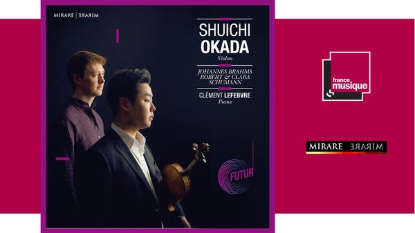 Sortie CD : Shuichi Okada - Clément Lefebvre / Brahms & Schumann