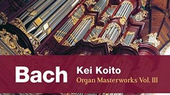 CD Kei Koito Organ Masterworks, vol. 3