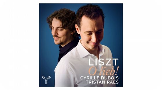 Liszt : O lieb - Cyril Dubois, Tristan Raës - Aparté