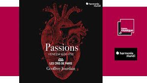 Passions. Venezia 1600 - 1750. Les Cris de Paris Geoffroy Jourdain