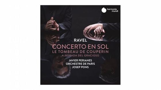Ravel : Concerto en sol, Le Tombeau de Couperin & Alborada del gracioso - Harmonia Mundi