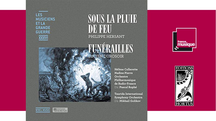 Hersant, Durosoir : Sous la pluie de feu – Funérailles - Pascal Rophé, Mikhail Golikov