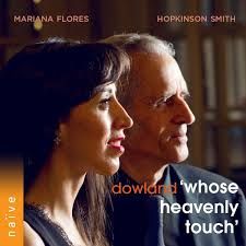 CD John Dowland 'Whose heavenly touch' Hopkinson Smith, luth Mariana Flores, voix