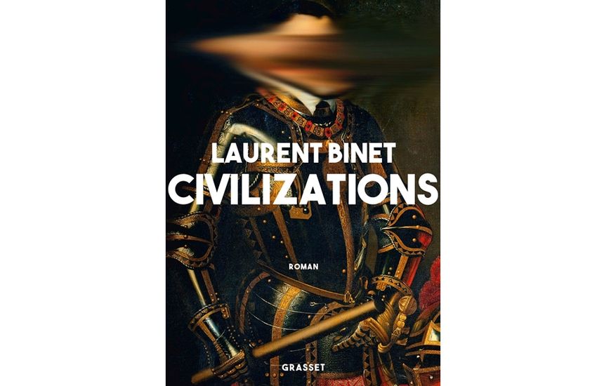 Laurent Binet, "Civizilations" (Grasset)