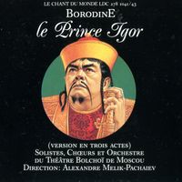Le Prince Igor : Ni sna, ni otdikha izmuchennoi dushe (Acte II) Igor