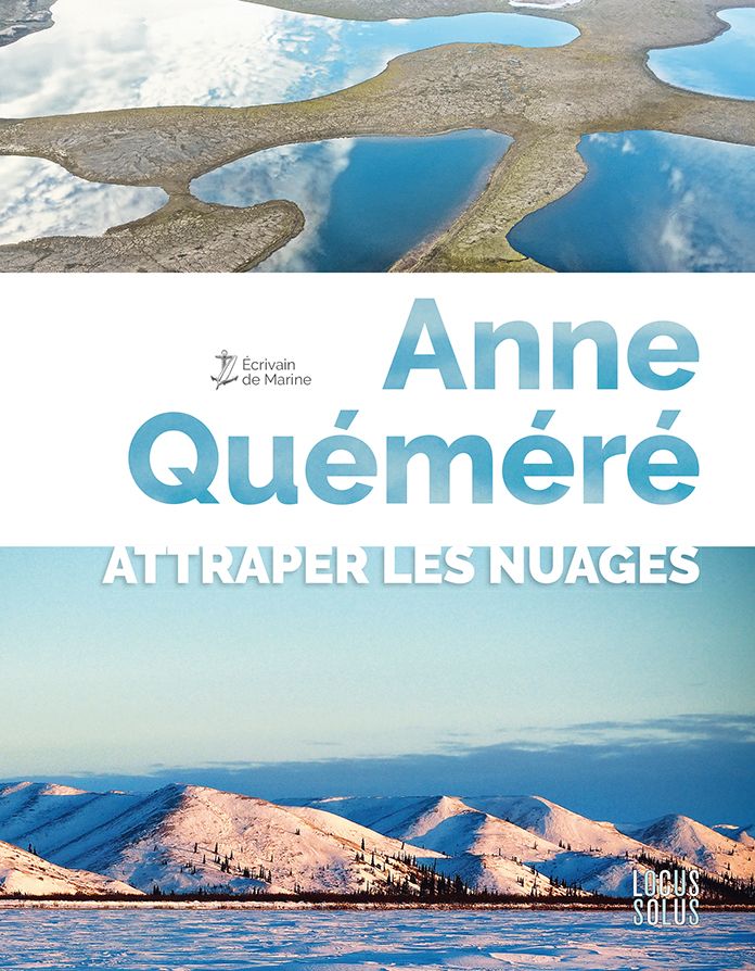 "Attraper les nuages" / Anne Quéméré / Editions Locus Solus