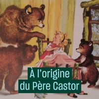 À l'origine du Père Castor