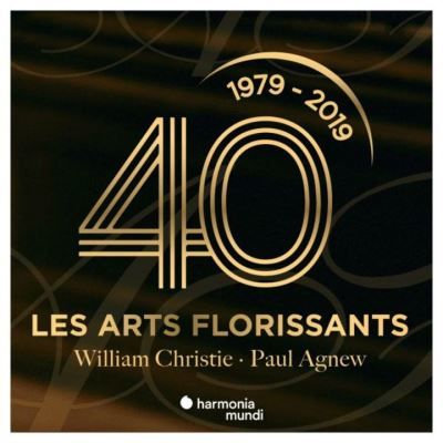 1979 - 2019 : 40 ans des Arts Florissants - William Christie - Paul Agnew