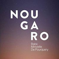 BAB X, Thomas De Pourquery , André Minvielle - "Nougaro"