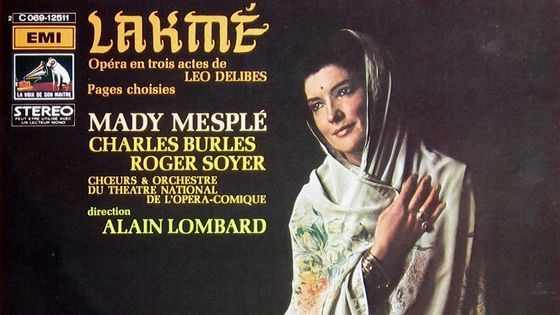 Léo Delibes, Lakmé, Opéra en trois actes, pages choisies, Mady Mesplé, Charles Burles, Roger Soyer, Choeurs et orchestre du Théâtre national de l'Opéra-Comique, Alain Lombard - EMI