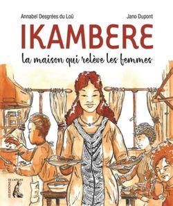 Ikambere La Maison Qui Releve Les Femmes France Culture