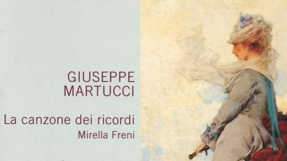 Giuseppe Martucci, La canzone dei ricordi, Mirella Freni, Orchestre philharmonique de la Scala de Milan, Riccardo Muti - Sony Classical