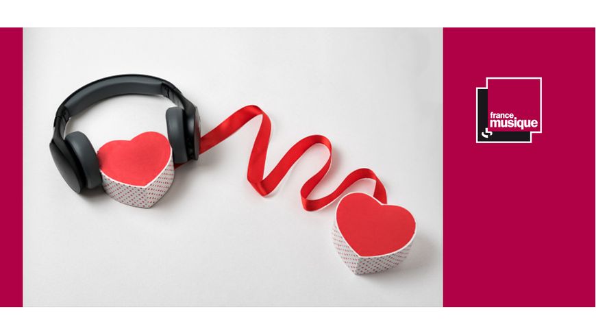 France Musique célèbre la Saint-Valentin !