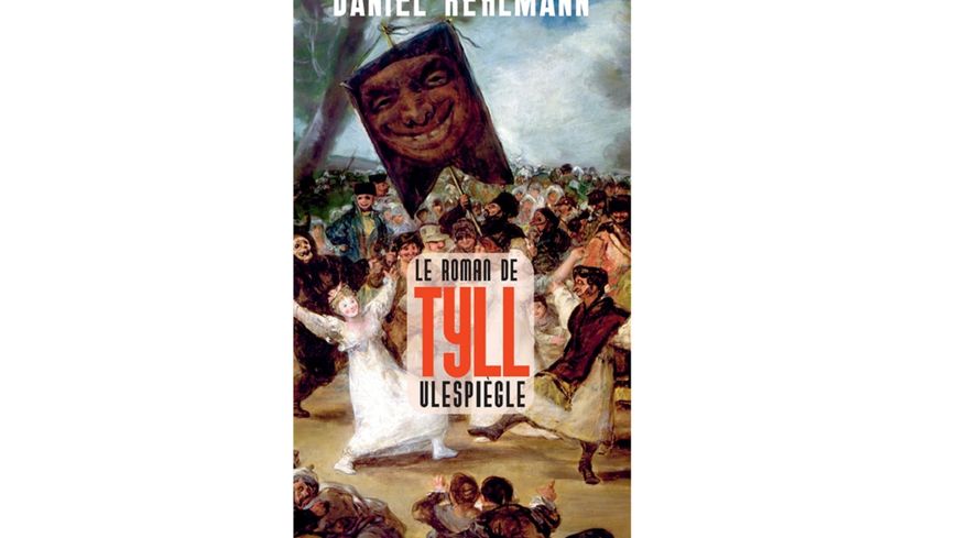 "Le Roman de Tyll Ulespiègle", de Daniel Kehlmann (Actes Sud)