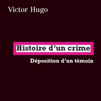 Couverture du livre "Histoire d'un crime" de Victor Hugo. La Fabrique Editions. 2009.