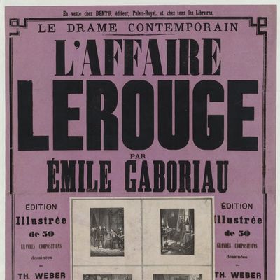 Le Drame contemporain. L'Affaire Lerouge par Emile Gaboriau, édition illustrée de 50 grandes compositions dessinées par Th. Weber. Fin 19ème.