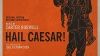 Hail Caesar !