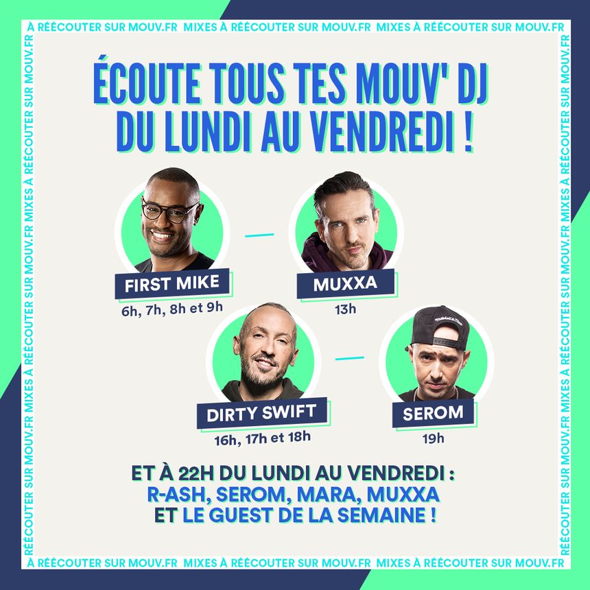 Ecoute tous tes Mouv' DJs du lundi au vendredi !