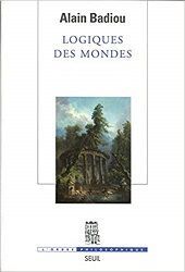 "Logiques des mondes" d'Alain Badiou