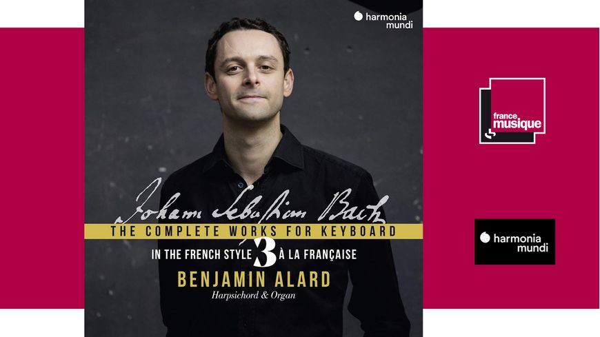 Intégrale de l'œuvre pour clavier de Bach (vol 3) - Benjamin Alard