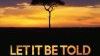 Let It Be Told