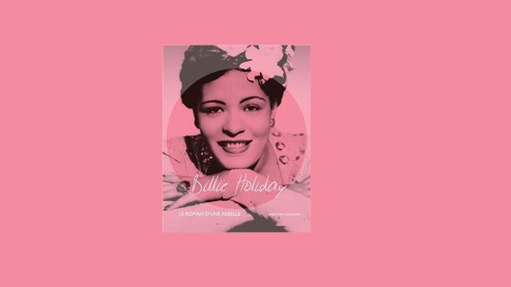 Billie Holiday, le romand d'une rebelle