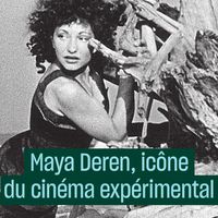 Maya Deren, icône du cinéma expérimental