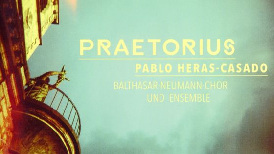 Album : Praetorius, Pablo Heras-Casado, Balthasar-Neumann-Chor und Ensemble - Archiv Produktion