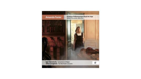 Stravinsky / Corigliano - Amanda Favier