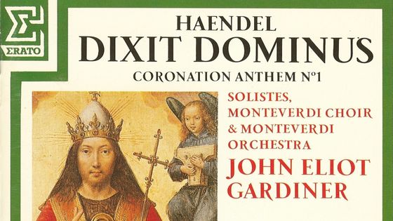 Georg Friedrich Haendel, Dixit Dominus, Coronation Anthem n° 1. Solistes, Monteverdi Choir & Monteverdi Orchestra, John Eliot Gardiner - Erato