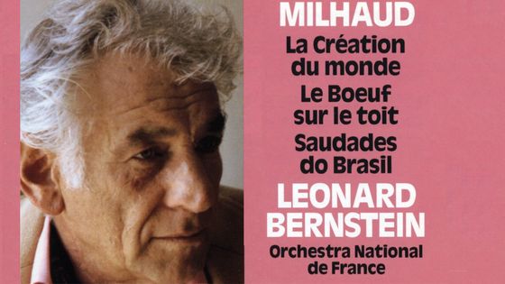 Darius Milhaud, La Création du monde, Le Boeuf sur le toit, Saudades do Brasil, Leonard Bernstein, Orchestre National de France - EMI
